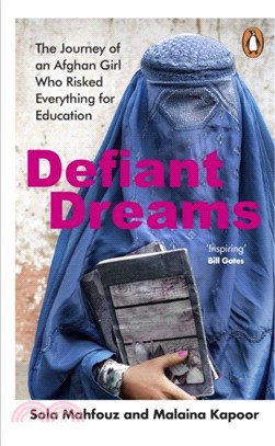 Defiant Dreams：The Journey of an Afghan Girl Who Risked Everything for Education