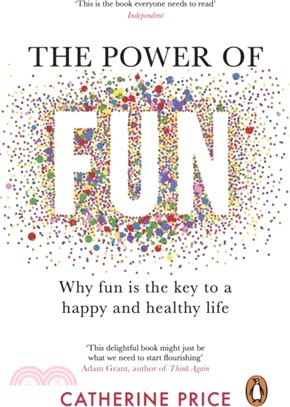 The Power of Fun：Why fun is the key to a happy and healthy life
