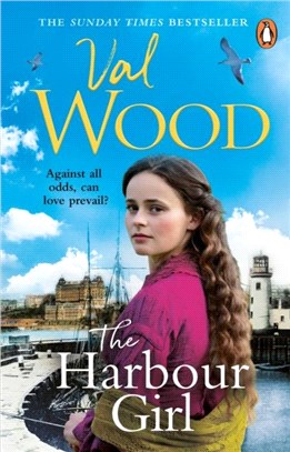 The Harbour Girl：a gripping historical romance saga from the Sunday Times bestselling author