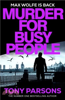 Murder for Busy People：A new Max Wolfe thriller from the no.1 bestselling author