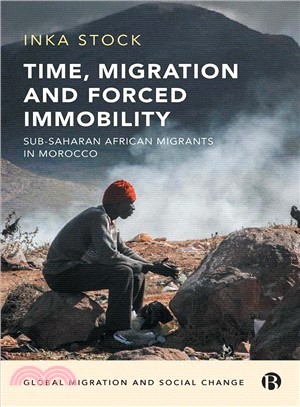 Time, Migration and Forced Immobility ― Sub-saharan African Migrants in Morocco