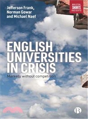 English Universities in Crisis ― Markets Without Competition