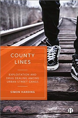 County Lines：Exploitation and Drug Dealing among Urban Street Gangs