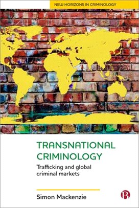 Transnational Criminology ― Trafficking and Global Criminal Markets