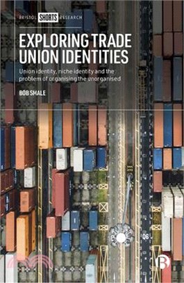 Exploring Trade Union Identities ― Union Identity, Niche Identity and the Problem of Organising the Unorganised