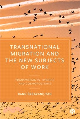 Transnational Migration and the New Subjects of Work ― Transmigrants, Hybrids and Cosmopolitans