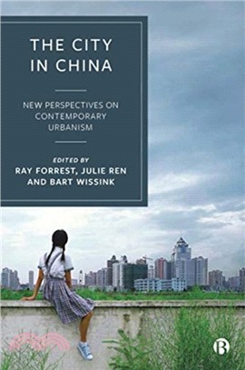 The City in China：New Perspectives on Contemporary Urbanism