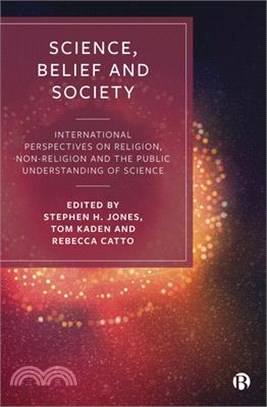 Science, Belief and Society ― International Perspectives on Religion, Non-religion and the Public Understanding of Science