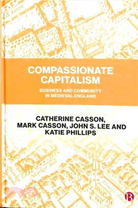 Compassionate Capitalism：Business and Community in Medieval England