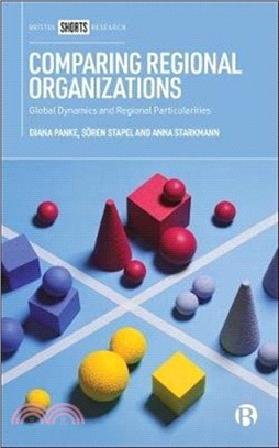 Comparing Regional Organizations：Global Dynamics and Regional Particularities