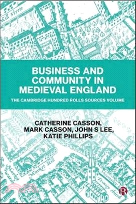 Business and Community in Medieval England：The Cambridge Hundred Rolls Source Volume