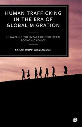 Human Trafficking in the Era of Global Migration: Unraveling the Impact of Neoliberal Economic Policy