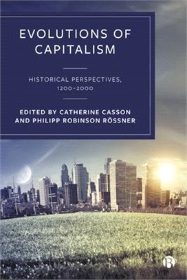 Evolutions of Capitalism: Historical Perspectives, 1200-2000