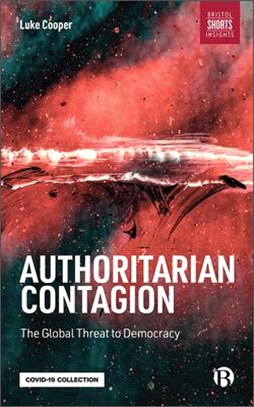 Authoritarian Contagion: The Global Threat to Democracy