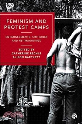 Feminism and Protest Camps：Entanglements, Critiques and Re-Imaginings