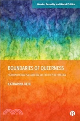 Boundaries of Queerness：Homonationalism and Racial Politics in Sweden
