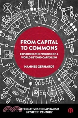 From Capital to Commons：Exploring the Promise of a World beyond Capitalism