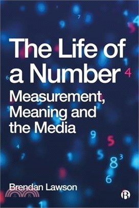 The Life of a Number: Measurement, Meaning and the Media