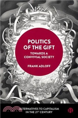 Politics of the Gift：Towards a Convivial Society