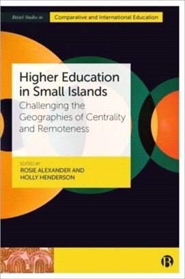 Higher Education in Small Islands：Challenging the Geographies of Centrality and Remoteness