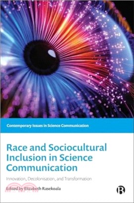 Race and Sociocultural Inclusion in Science Communication：Innovation, Decolonisation, and Transformation