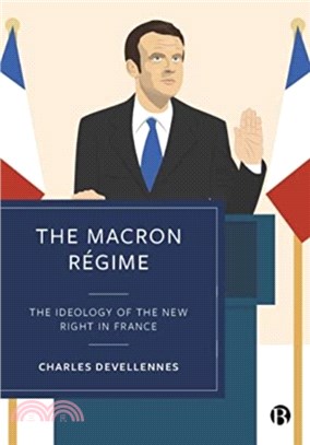 The Macron Regime：The Ideology of the New Right in France