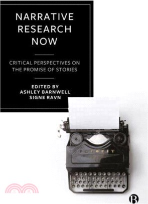 Narrative Research Now：Critical Perspectives on the Promise of Stories