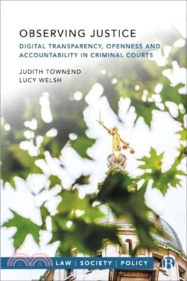 Observing Justice：Digital Transparency, Openness and Accountability in Criminal Courts