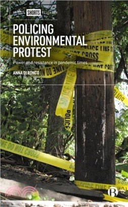 Policing Environmental Protest: Power and Resistance in Pandemic Times