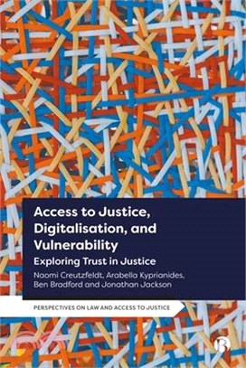 Access to Justice, Digitalisation, and Vulnerability: Exploring Trust in Justice