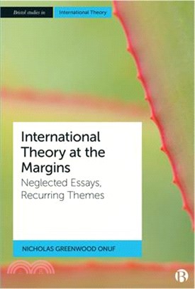 International Theory at the Margins: Neglected Essays, Recurring Themes