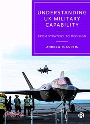 Understanding UK Military Capability：From Strategy to Decision