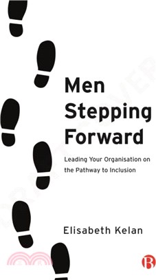 Men Stepping Forward: Leading Your Organization on the Path to Inclusion