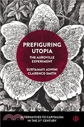 Prefiguring Utopia：The Auroville Experiment