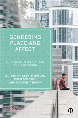 Gendering Place and Affect：Attachment, Disruption and Belonging