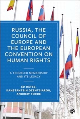 Russia, the Council of Europe and the European Convention on Human Rights：A Troubled Membership and Its Legacy