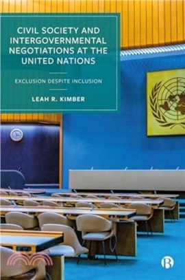 Civil Society and Intergovernmental Negotiations at the United Nations：Exclusion Despite Inclusion