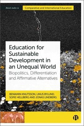 Education for Sustainable Development in an Unequal World: Biopolitics, Differentiation and Affirmative Alternatives