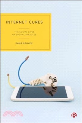 Internet Cures：The Social Lives of Digital Miracles