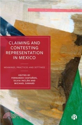 Claiming and Contesting Representation in Mexico：Meanings, Practices and Settings