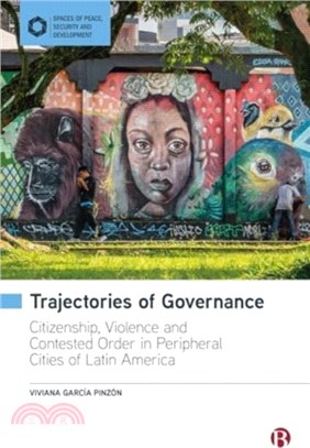 Trajectories of Governance：Tracing the Entanglements of Order and Violence in Peripheral Cities of Latin America
