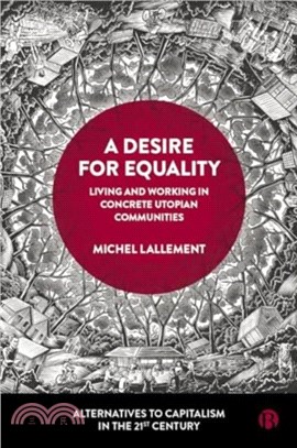 A Desire for Equality：Living and Working in Concrete Utopian Communities