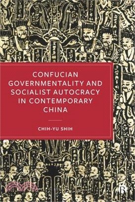 Confucian Governmentality and Socialist Autocracy in Contemporary China