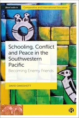 Schooling, Conflict and Peace in the Southwestern Pacific：Becoming Enemy Friends