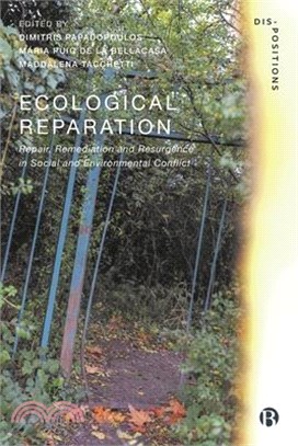 Ecological Reparation: Repair, Remediation and Resurgence in Social and Environmental Conflict