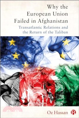 Why the European Union Failed in Afghanistan：Transatlantic Relations and the Return of the Taliban