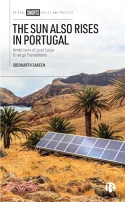 The Sun Also Rises in Portugal：Ambitions of Just Solar Energy Transitions