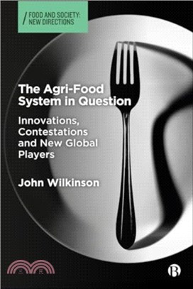 The Agri-Food System in Question：Innovations, Contestations and New Global Players