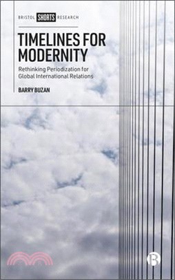 Timelines for Modernity: Rethinking Periodization for Global International Relations