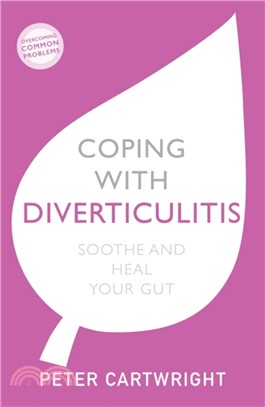 Coping with Diverticulitis：Soothe and Heal Your Gut